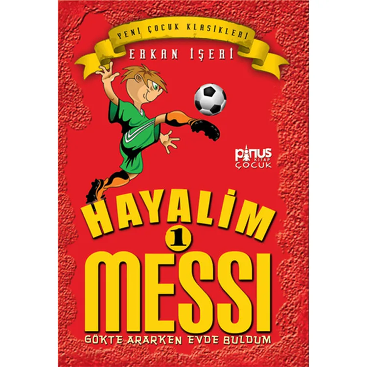 HAYALİM MESSİ - 1 : GÖKTE ARARKEN EVDE BULDUM