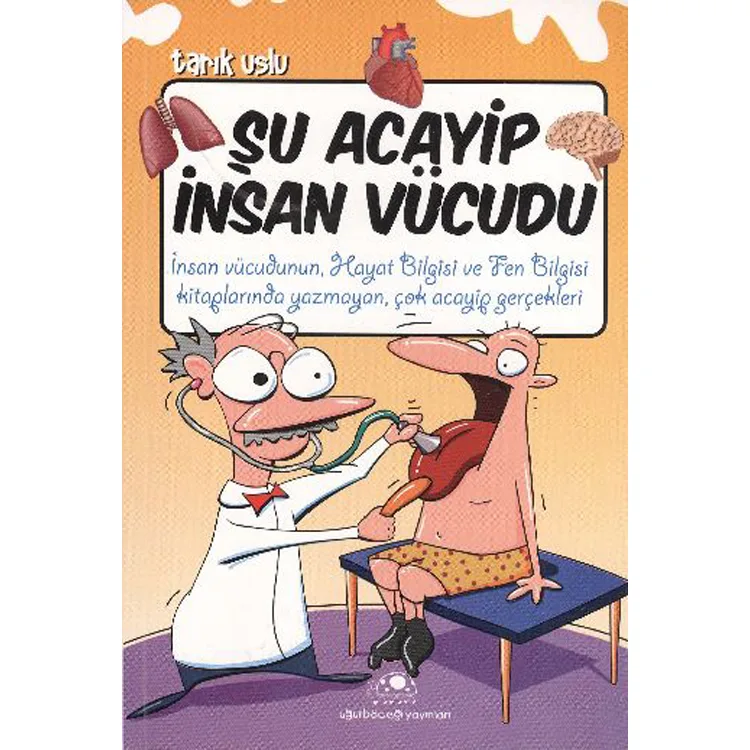 ACAYİP ŞEYLER DİZİSİ 05 ŞU ACAYİP İNSAN VÜCUDU