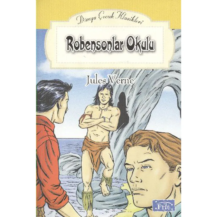 DÜNYA ÇOCUK KLASİKLERİ DİZİSİ: ROBENSONLAR OKULU