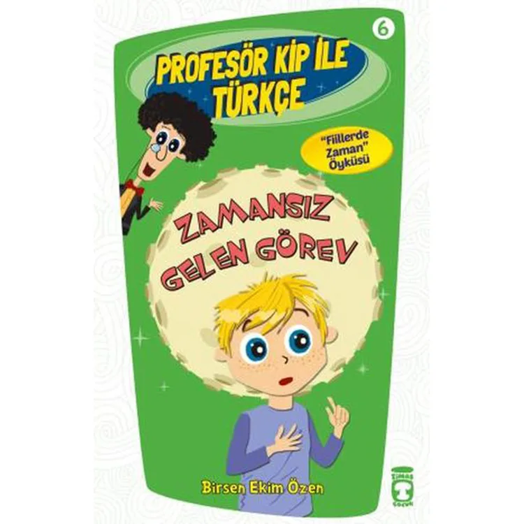 PROFESÖR KİP İLE TÜRKÇE 6 - ZAMANSIZ GELEN GÖREV