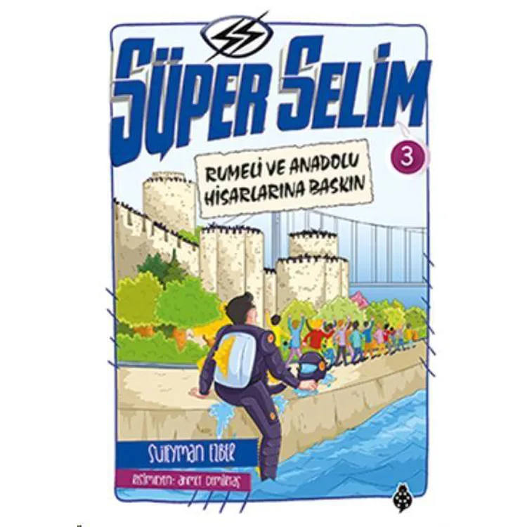 SÜPER SELİM 3 RUMELİ VE ANADOLU HİSARLARINA BASKIN