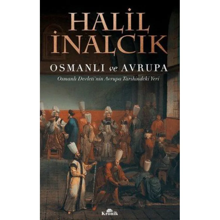 OSMANLI VE AVRUPA - OSMANLI DEVLETİ'NİN AVRUPA TARİHİNDEKİ YERİ