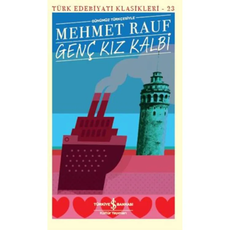 GENÇ KIZ KALBİ - TÜRK EDEBİYATI KLASİKLERİ 23 (GÜNÜMÜZ TÜRKÇESİYLE)