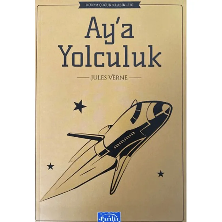 DÜNYA ÇOCUK KLASİKLERİ DİZİSİ: AY'A YOLCULUK