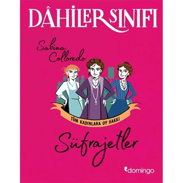 DAHİLER SINIFI - SÜFRAJETLER - TÜM KADINLARA OY HAKKI