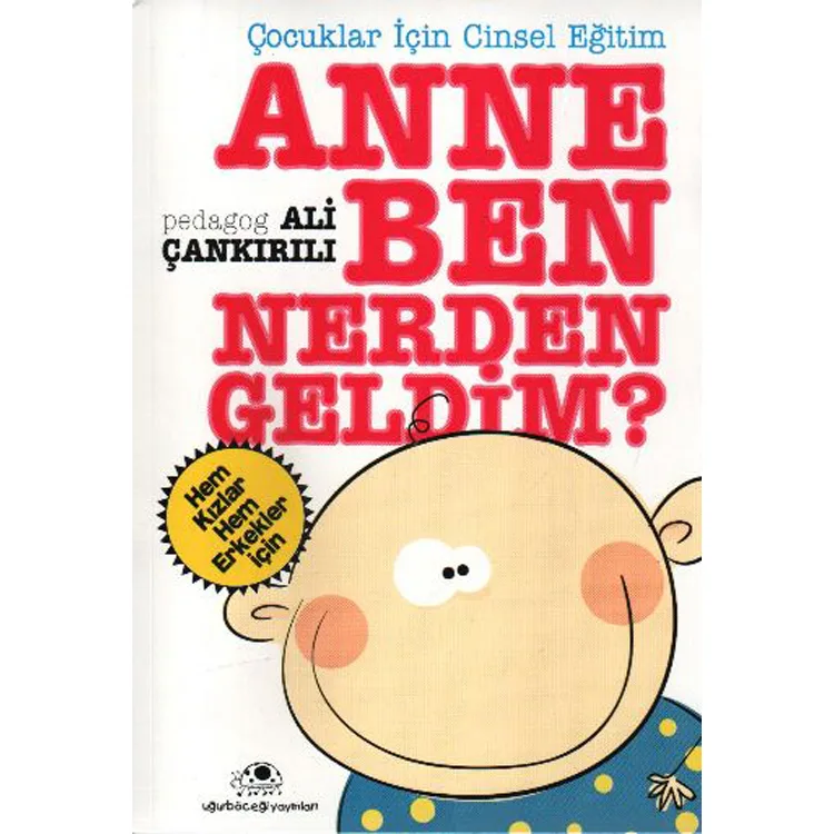 ANNE BEN NERDEN GELDİM?
