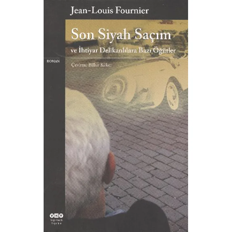 SON SİYAH SAÇIM VE İHTİYAR DELİKANLILARA BAZI ÖĞÜTLER