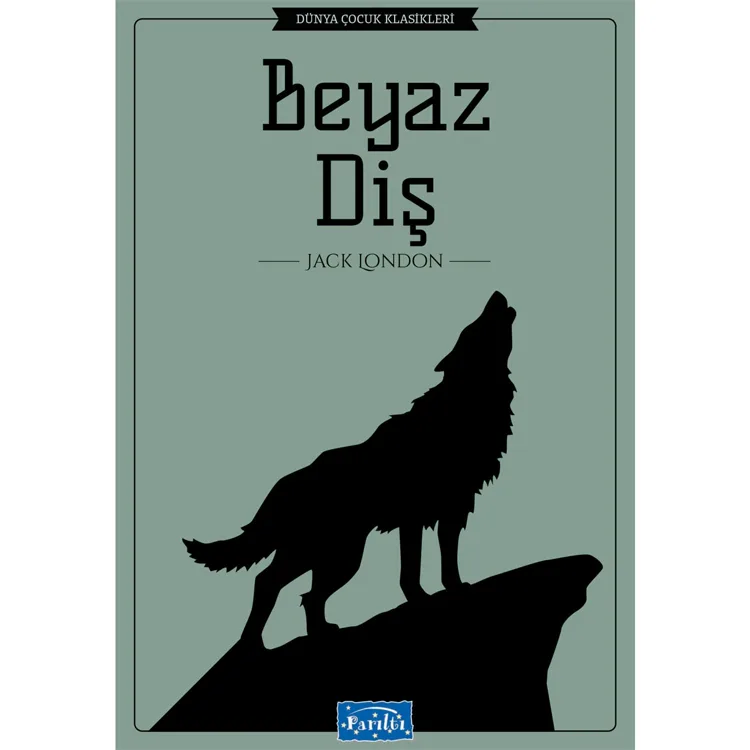 DÜNYA ÇOCUK KLASİKLERİ DİZİSİ: BEYAZ DİŞ