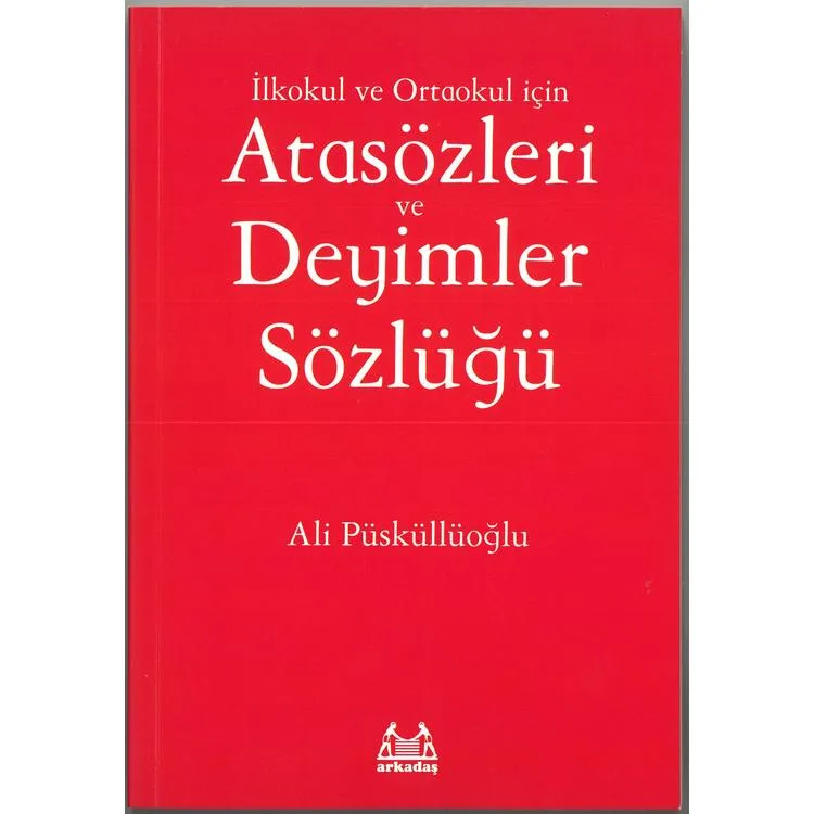 İLKOKUL VE ORTAOKUL İÇİN ATASÖZLERİ VE DEYİMLER SÖZLÜĞÜ
