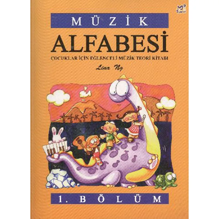 MÜZİK ALFABESİ ÇOCUKLAR İÇİN EĞLENCELİ MÜZİK TEOARİ KİTABI 1. BÖLÜM