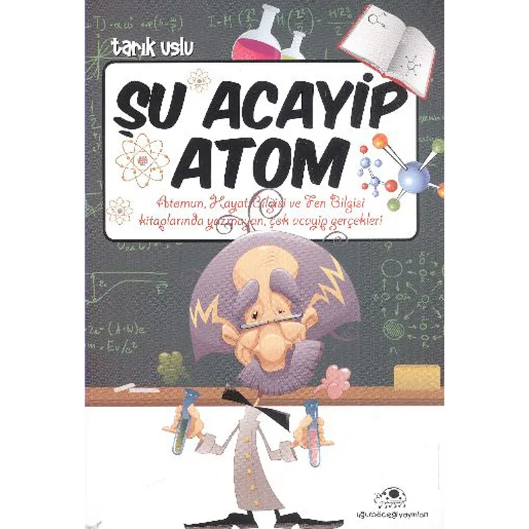 ACAYİP ŞEYLER DİZİSİ 08 ŞU ACAYİP ATOM