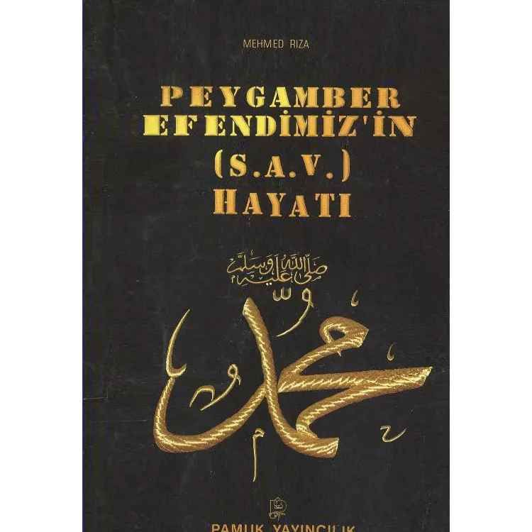 PEYGAMBER EFENDİMİZ'İN HAYATI