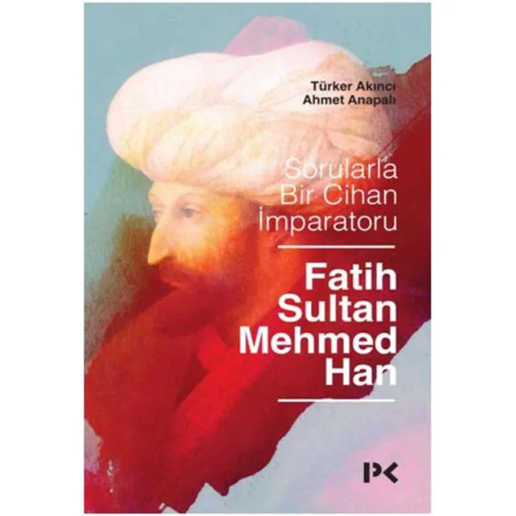 SORULARLA BİR CİHAN İMPARATORU FATİH SULTAN MEHMED HAN
