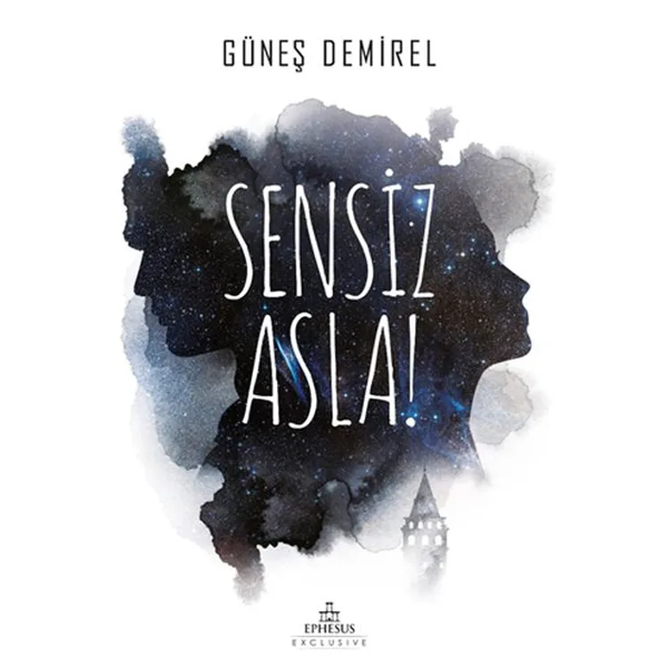 SENSİZ ASLA!