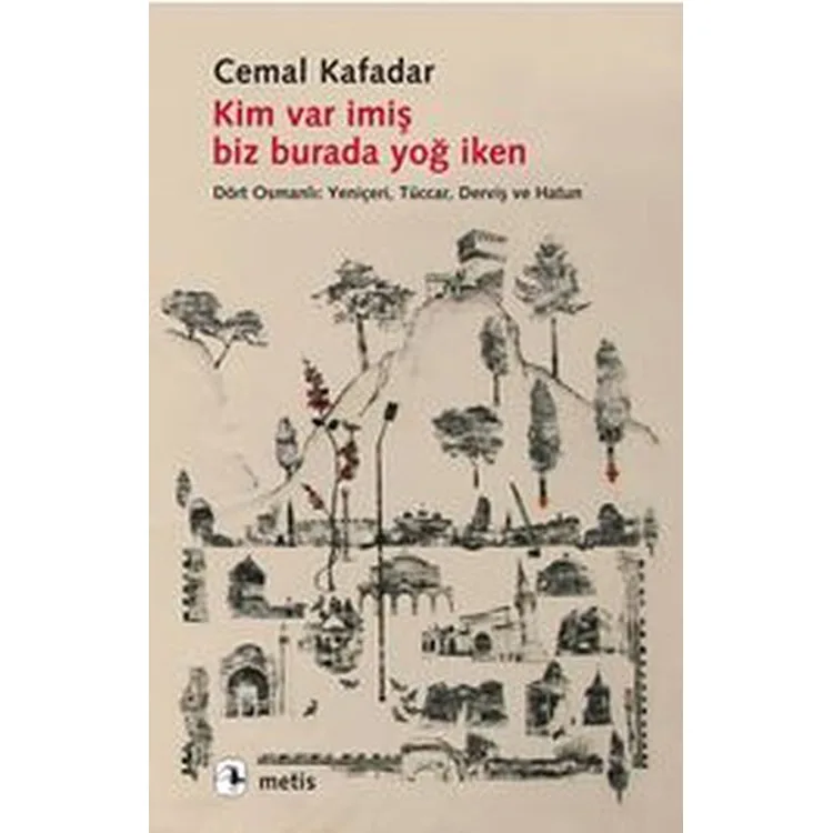 KİM VAR İMİŞ BİZ BURADA YOĞ İKEN
