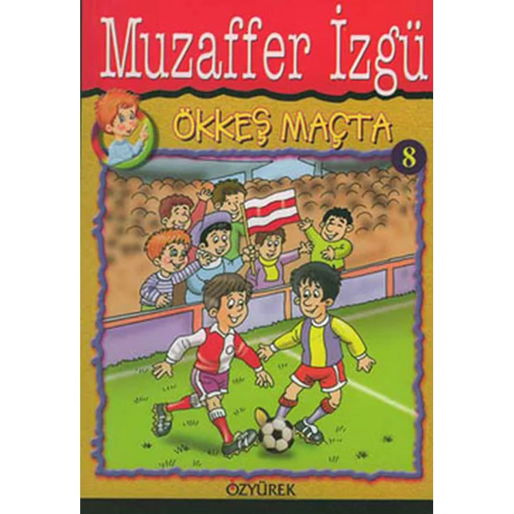 ÖKKEŞ MAÇTA