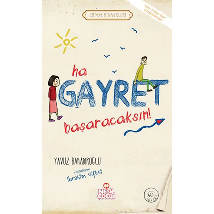ERDEM HİKAYELERİ - HA GAYRET, BAŞARACAKSIN !