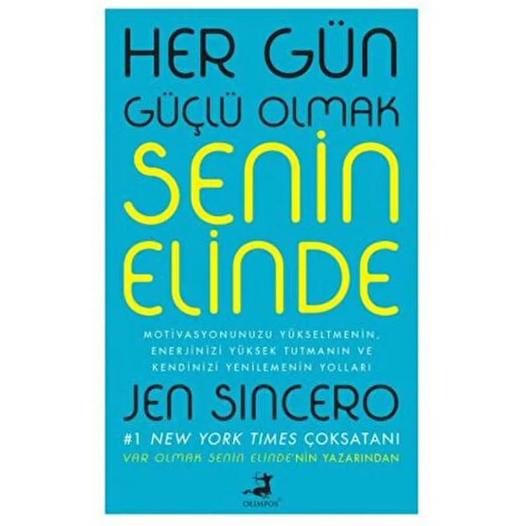 HER GÜN GÜÇLÜ OLMAK SENİN ELİNDE