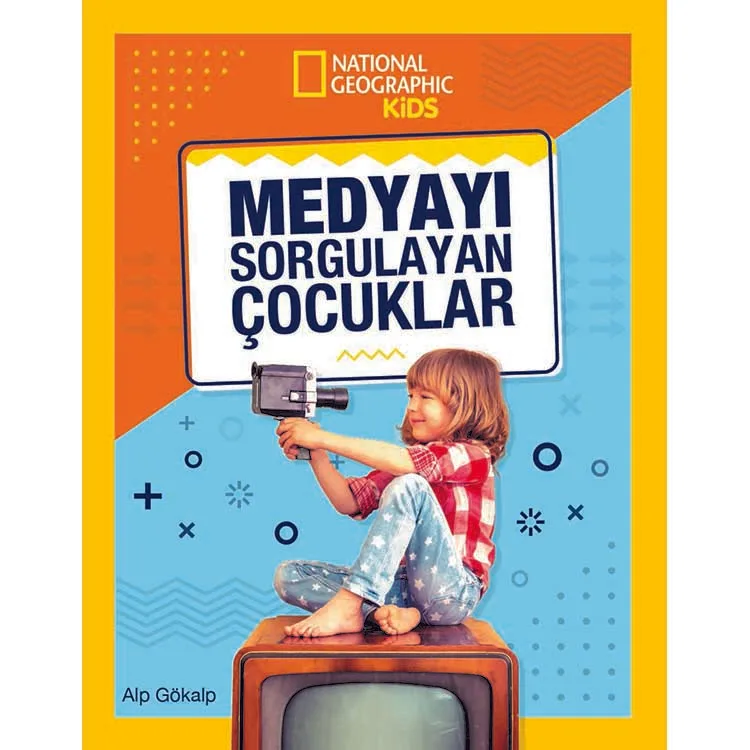 NATIONAL GEOGRAPHIC KIDS - MEDYAYI SORGULAYAN ÇOCUKLAR