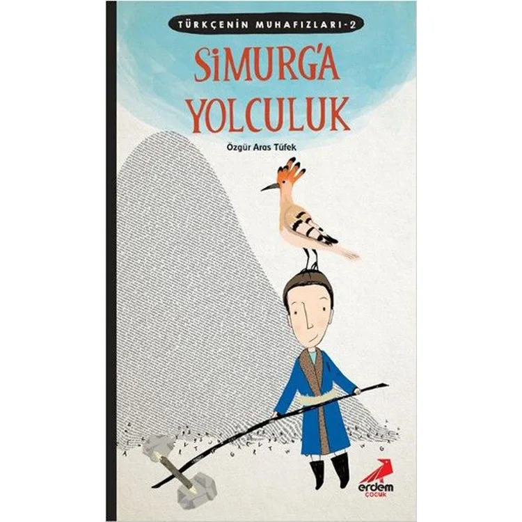 TÜRKÇENİN MUHAFIZLARI 2 - SİMURG'A YOLCULUK