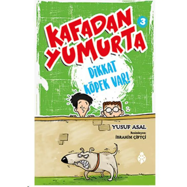 KAFADAN YUMURTA - 3 : DİKKAT KÖPEK VAR!