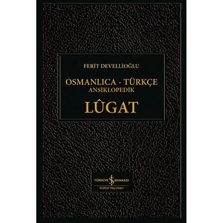 OSMANLICA-TÜRKÇE ANSİKLOPEDİK LûGAT