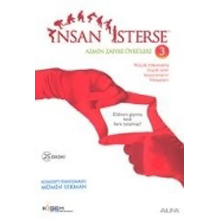 AZMİN ZAFERİ ÖYKÜLERİ-3: İNSAN İSTERSE (KÜÇÜK İMKANLARLA BÜYÜK İMKANLAR BAŞARANLARIN HİKAYESİ)