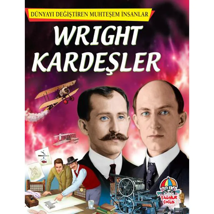 DÜNYAYI DEĞİŞTİREN MUHTEŞEM İNSANLAR - WRİGHT KARDEŞLER