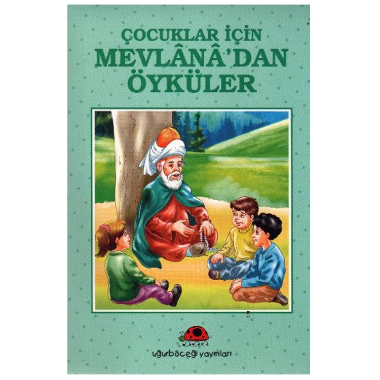 ÇOCUKLAR İÇİN MEVLANA'DAN ÖYKÜLER