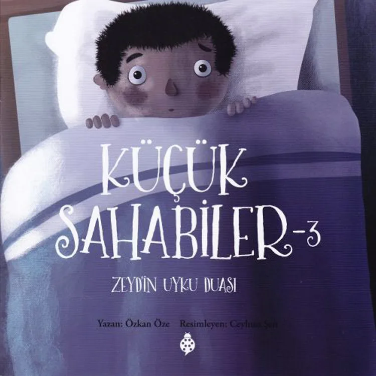 KÜÇÜK SAHABİLER 3 - ZEYD 'İN UYKU DUASI