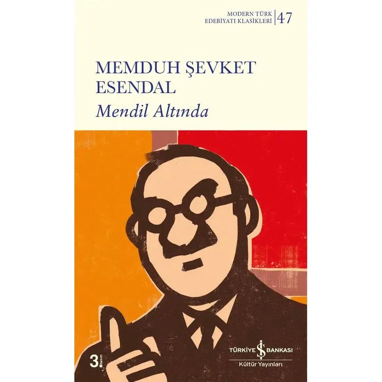 MENDİL ALTINDA - MODERN TÜRK EDEBİYATI KLASİKLERİ 47