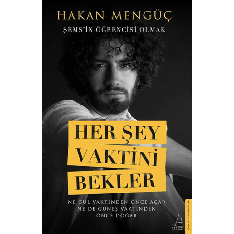 HER ŞEY VAKTİNİ BEKLER