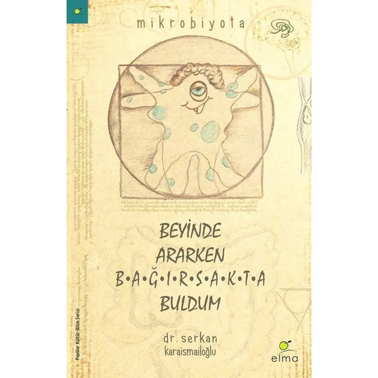 BEYİNDE ARARKEN BAĞIRSAKTA BULDUM