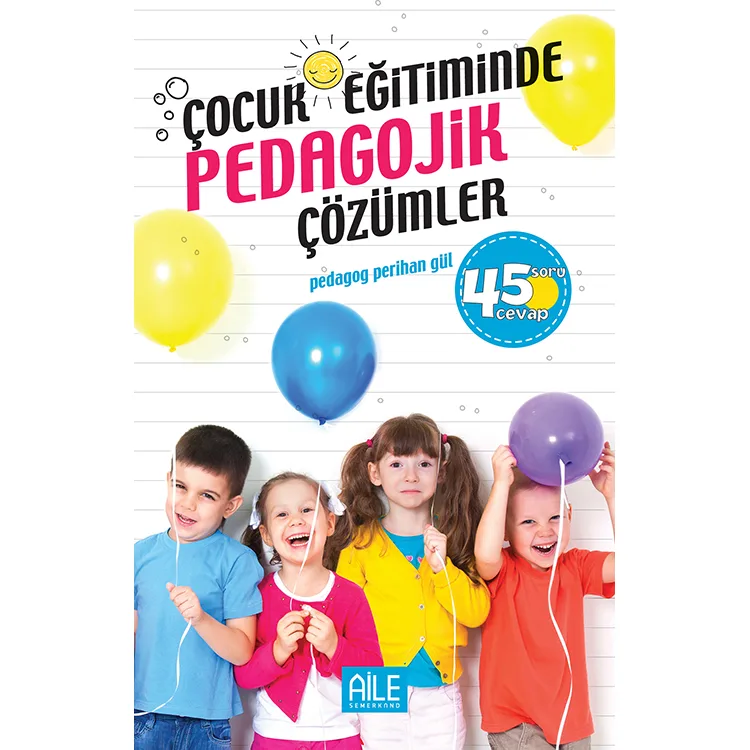 ÇOCUK EĞİTİMİNDE PETEGOJİK ÇÖZÜMLER