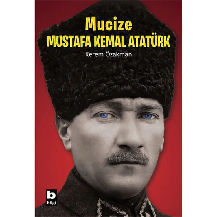 MUCİZE MUSTAFA KEMAL ATATÜRK