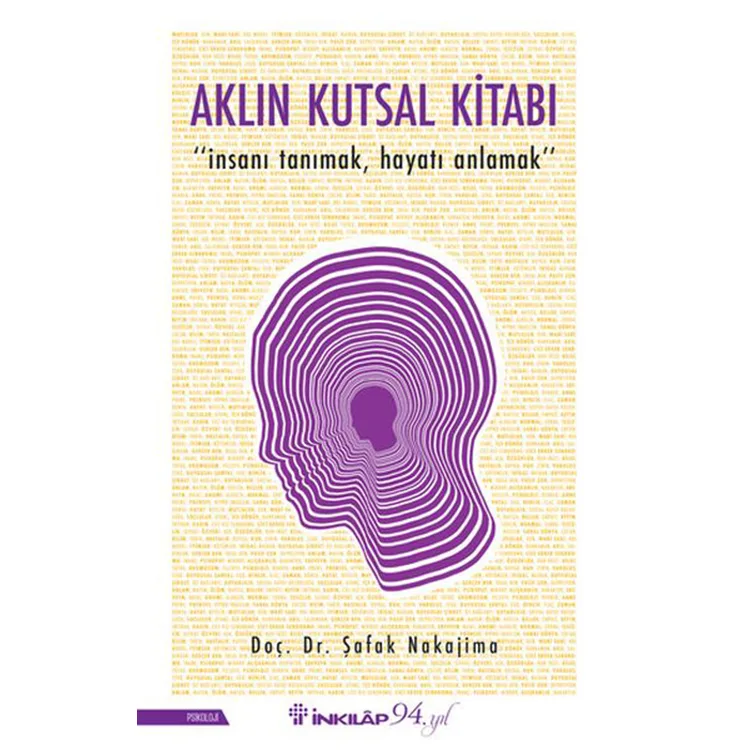 AKLIN KUTSAL KİTABI - "İNSANI TANIMAK, HAYATI ANLAMAK"