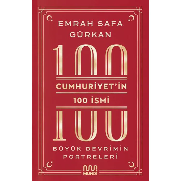 CUMHURİYET' İN 100 İSMİ BÜYÜK DEVRİMİN PORTRELERİ