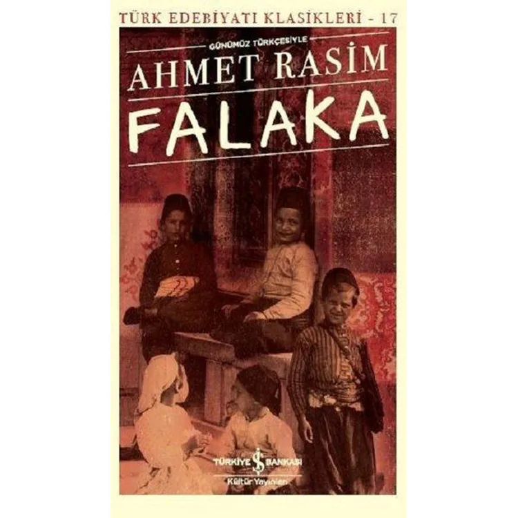 FALAKA - TÜRK EDEBİYATI KLASİKLERİ 17 (GÜNÜMÜZ TÜRKÇESİYLE)