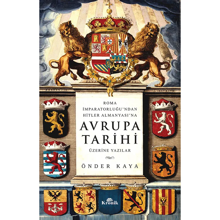 ROMA İMPARATORLUĞU'NDAN HİTLER ALMANYASI'NA AVRUPA TARİHİ ÜZERİNE NOTLAR