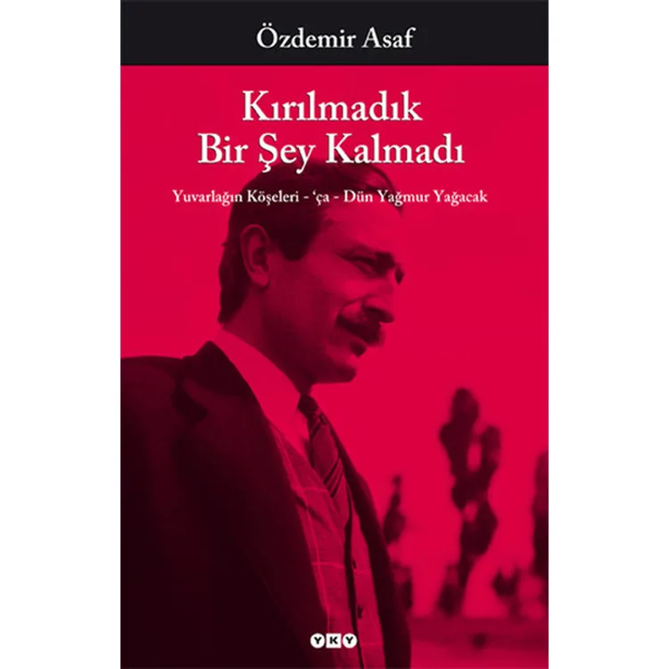 KIRILMADIK BİR ŞEY KALMADI