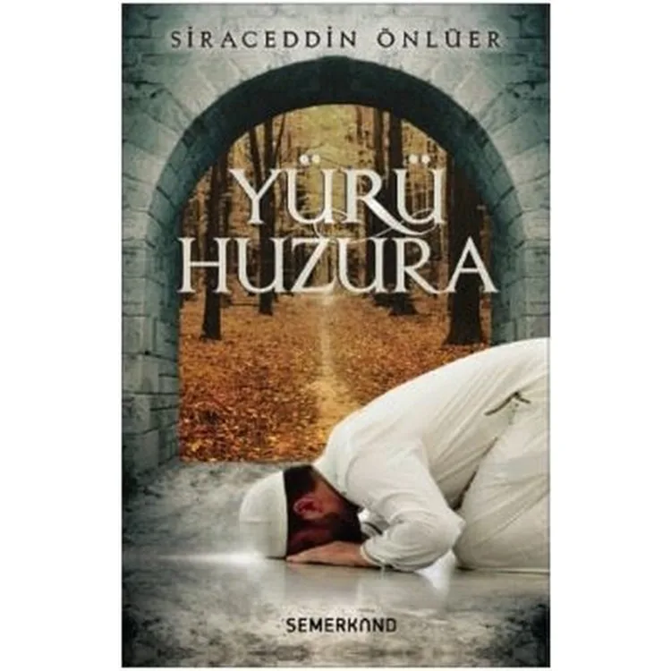 YÜRÜ HUZURA