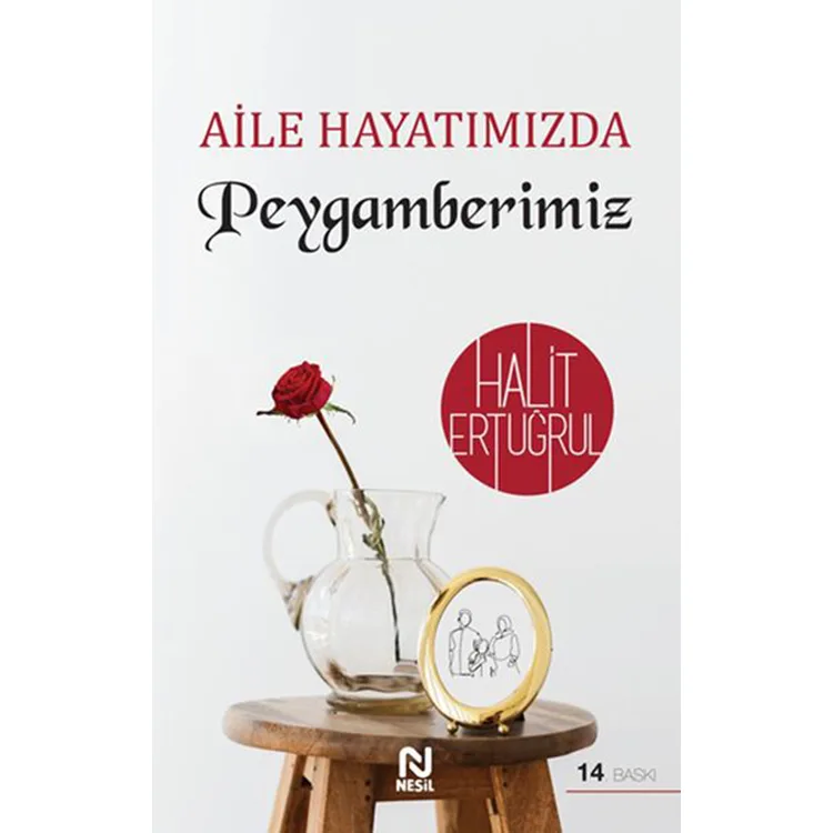 AİLE HAYATIMIZDA PEYGAMBERİMİZ