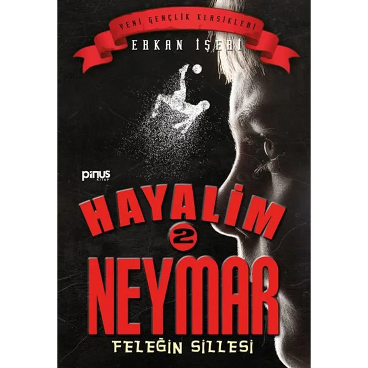 HAYALİM NEYMAR - 2 : FELEĞİN SİLLESİ