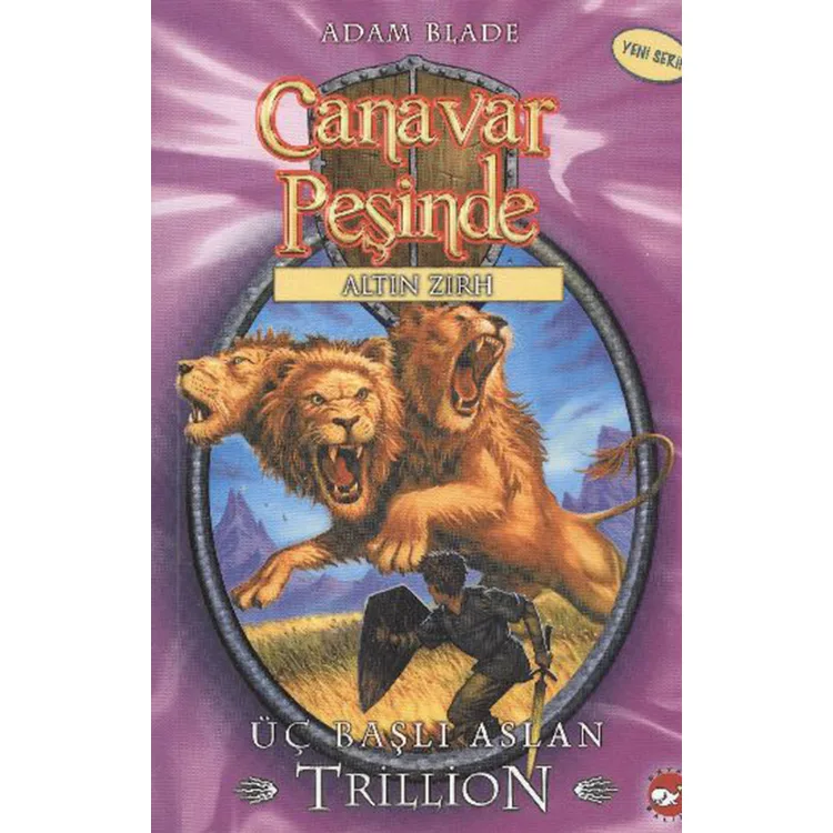 CANAVAR PEŞİNDE 12 ÜÇ BAŞLI ASLAN TRILLION
