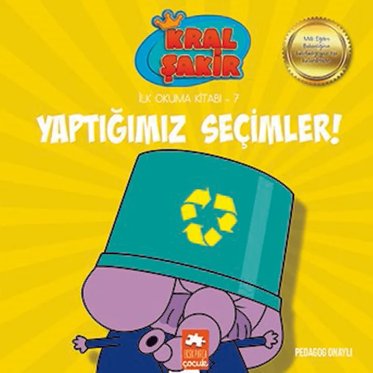 KRAL ŞAKİR İLK OKUMA KİTABI 7 YAPTIĞIMIZ SEÇİMLER