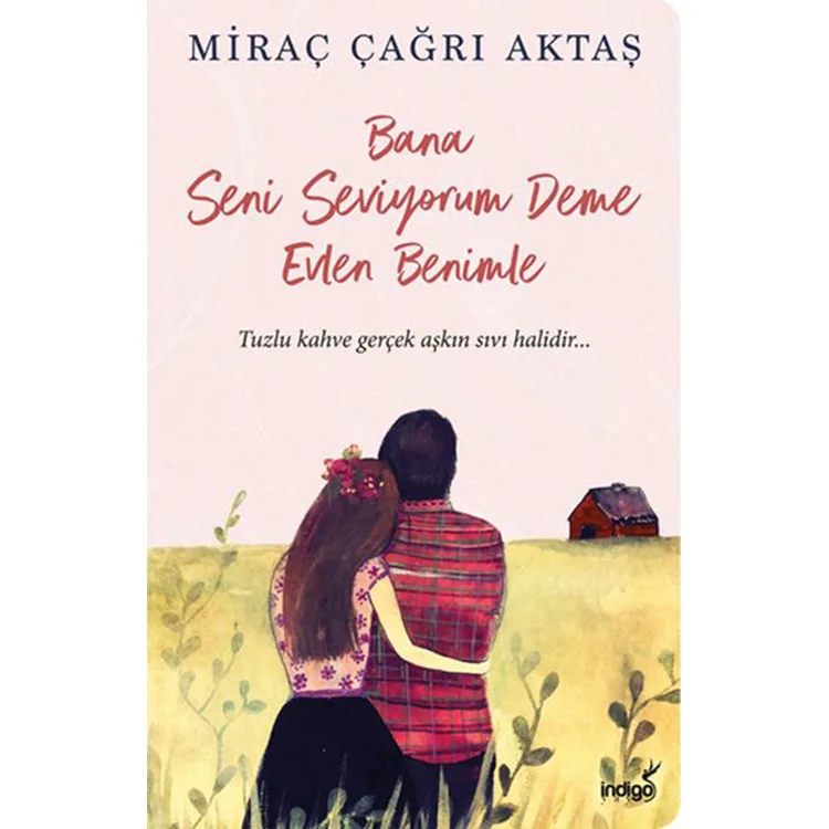 BANA SENİ SEVİYORUM DEME EVLEN BENİMLE