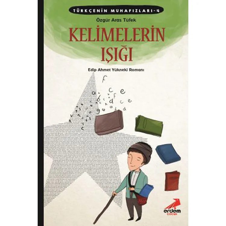 TÜRKÇENİN MUHAFIZLARI 4 -KELİMELERİN IŞIĞI