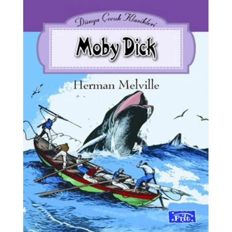 DÜNYA ÇOCUK KLASİKLERİ DİZİSİ : MOBY DİCK