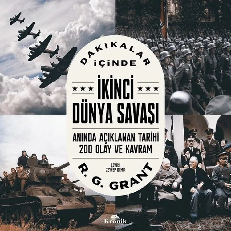 DAKİKALAR İÇİNDE İKİNCİ DÜNYA SAVAŞI : ANINDA AÇIKLANAN TARİHİ 200 OLAY VE KAVRAM