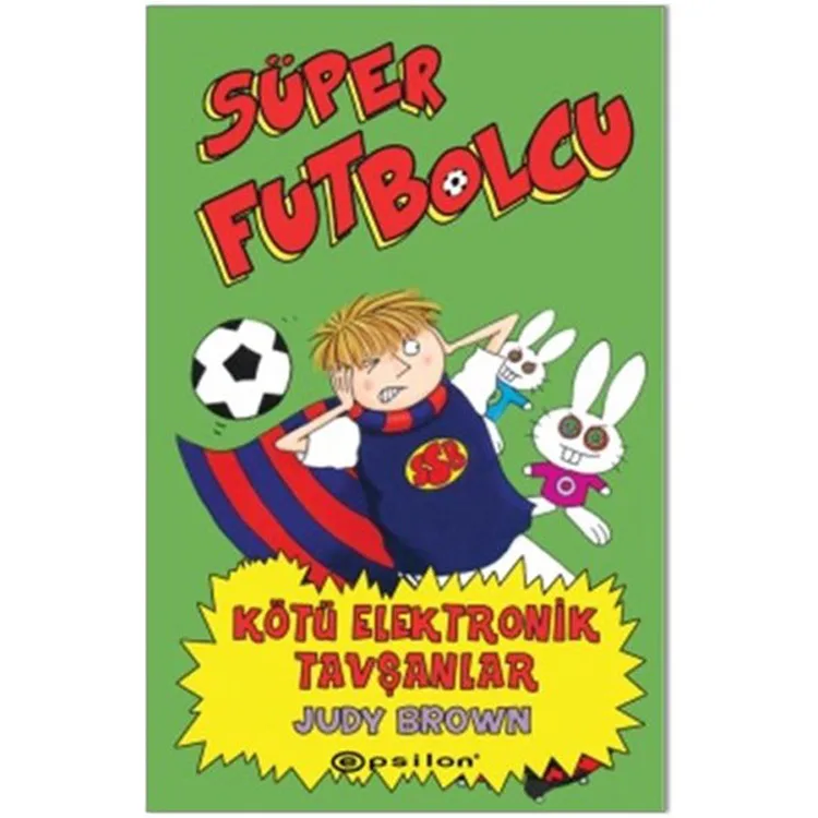 SÜPER FUTBOLCU KÖTÜ ELEKTRONİK TAVŞANLAR